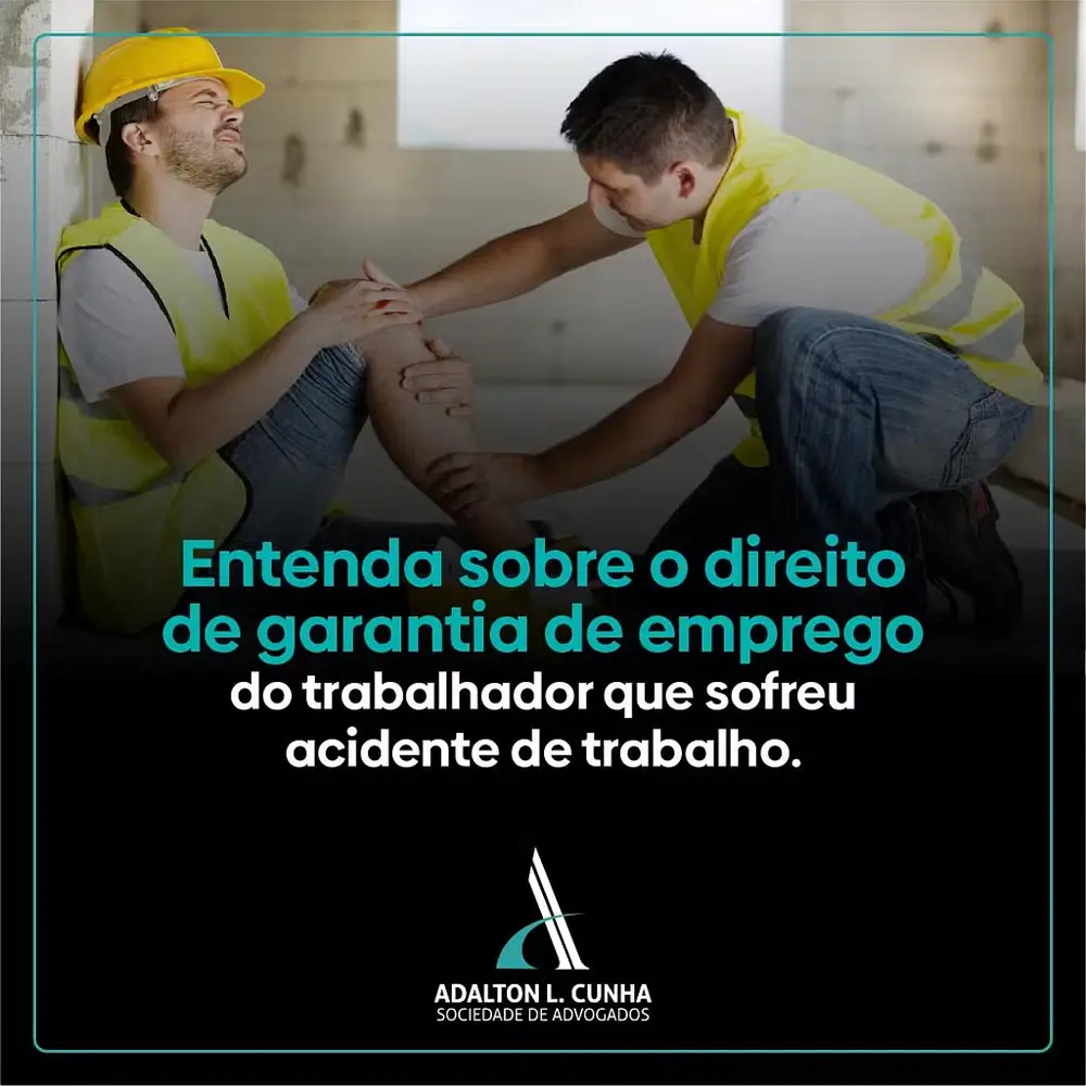 Entenda sobre o direito de garantia de emprego do trabalhador que sofreu acidente de trabalho.